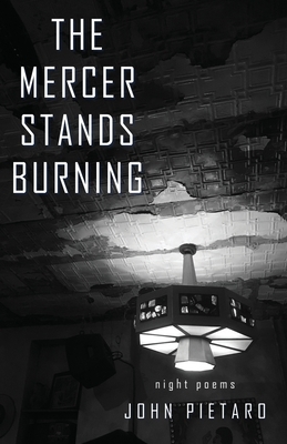 The Mercer Stands Burning by John Pietaro