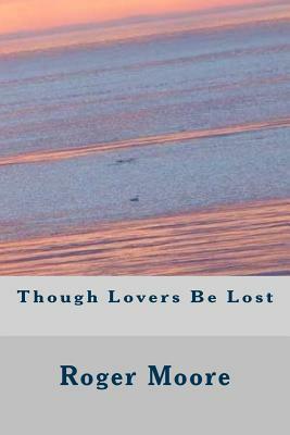 Though Lovers Be Lost by Roger Moore