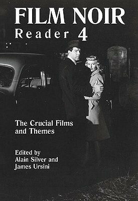 Film Noir Reader: The Crucial Films and Themes by Alain Silver, James Ursini