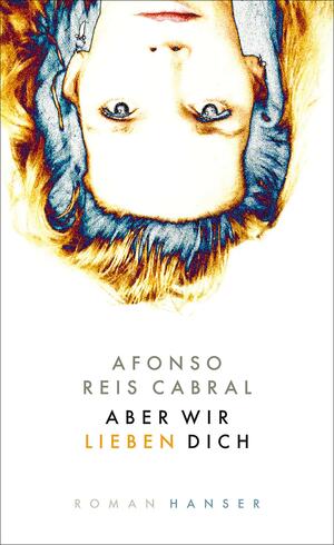 Aber wir lieben dich by Afonso Reis Cabral