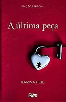 A Última Peça by Karina Heid