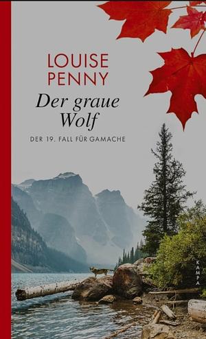 Der graue Wolf by Louise Penny