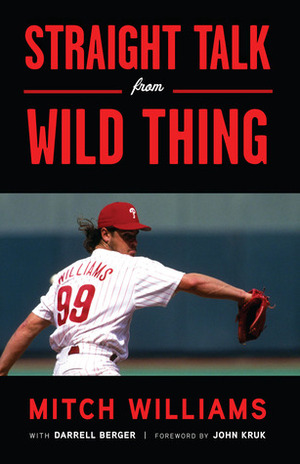 Straight Talk from Wild Thing by Mitch Williams, John Kruk, Darrell Berger