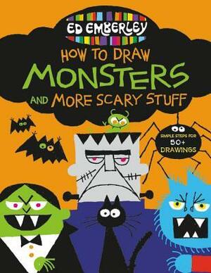 Ed Emberley's How to Draw Monsters and More Scary Stuff by Ed Emberley
