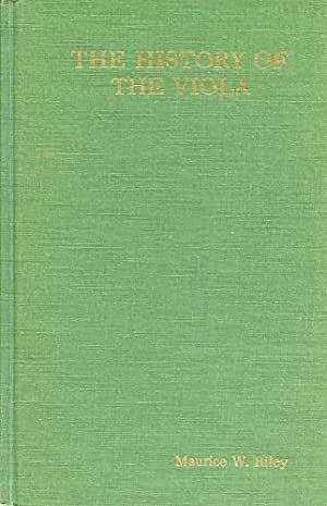 The History of the Viola, Volume 1 by Maurice W. Riley