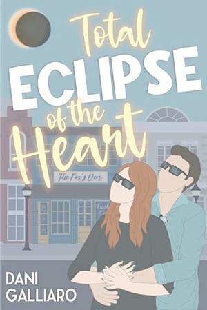 Total Eclipse of the Heart by Dani Galliaro