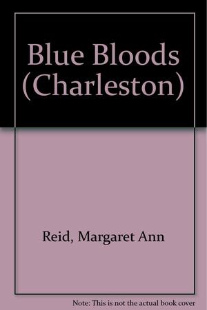 Blue Bloods by Margaret Ann Reid