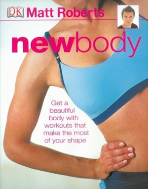 New Body by Matt Roberts