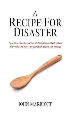 A Recipe for Disaster by John Marriott