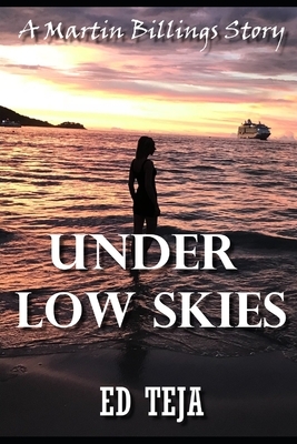 Under Low Skies by Ed Teja