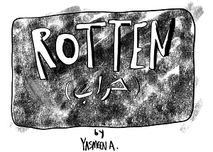 Rotten by Yasmeen Abedifard