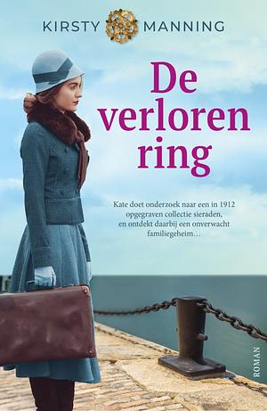 De verloren ring by Kirsty Manning