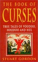 The Book of Curses: True Tales of Voodoo, Hoodoo and Hex by Stuart Gordon