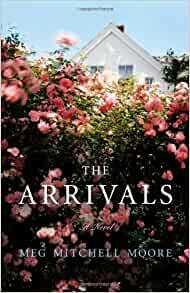 The Arrivals by Meg Mitchell Moore