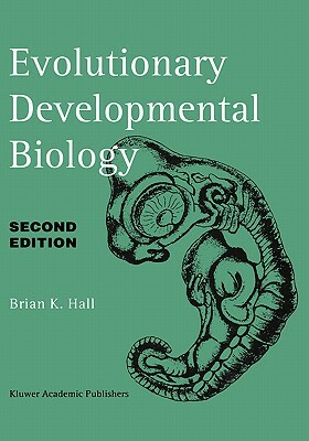 Evolutionary Developmental Biology by Brian K. Hall