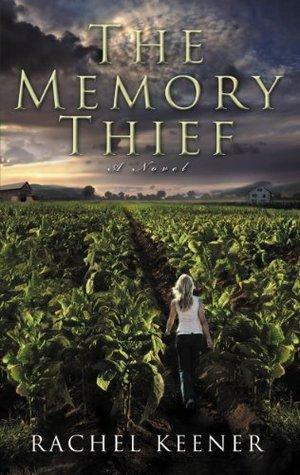 The Memory Thief: A Novel by Rachel Keener