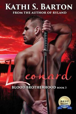 Leonard: Blood Brotherhood by Kathi S. Barton