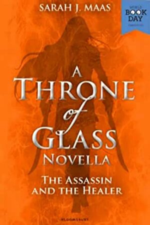 The Assassin and the Healer (The Assassin's Blade) by Sarah J. Maas