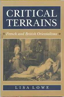 Critical Terrains: French and British Orientalisms by Lisa Lowe