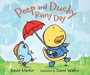 Peep and Ducky Rainy Day by David Martin, David Walker