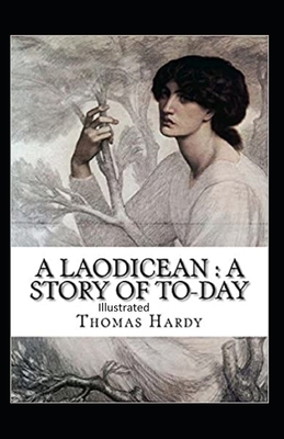 A Laodicean a Story of To-day illustrated by Thomas Hardy