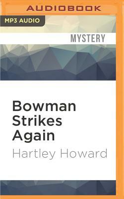 Bowman Strikes Again by Hartley Howard