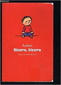 Bizarre, bizarre by Audren