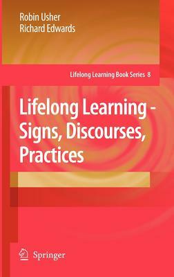 Lifelong Learning - Signs, Discourses, Practices by Robin Usher, Richard Edwards