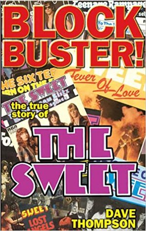 Blockbuster!: The True Story of the Sweet by Dave Thompson