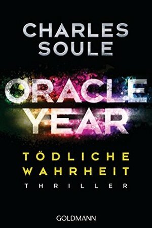 Oracle Year. Tödliche Wahrheit by Charles Soule