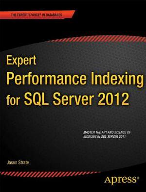 Expert Performance Indexing for SQL Server 2012 by Jason Strate, Ted Krueger