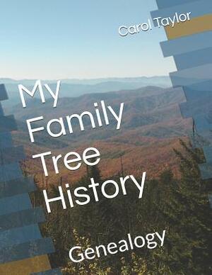 My Family Tree History: Genealogy by Carol Taylor