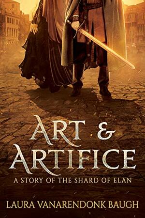 Art & Artifice by Laura VanArendonk Baugh