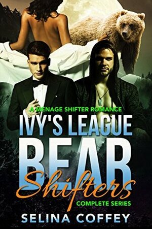 Ivy's League of Bear Shifters by Selina Coffey