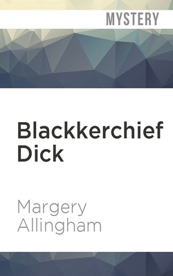 Blackkerchief Dick by Margery Allingham