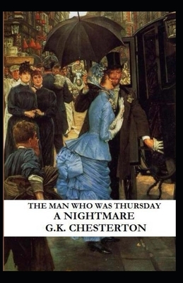 The Man Who Was Thursday: a Nightmare Illustrated by G.K. Chesterton