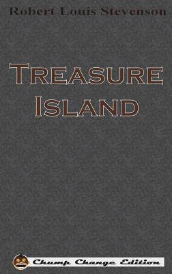 Treasure Island (Chump Change Edition) by Robert Louis Stevenson