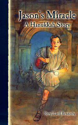 Jason's Miracle: A Hanukkah Story by Beryl Lieff Benderly