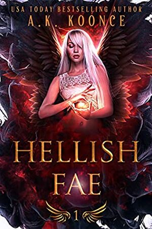 Hellish Fae by A.K. Koonce