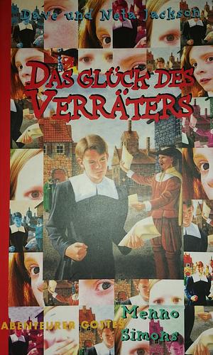 Menno Simons: das Glück des Verräters by Neta Jackson, Dave Jackson