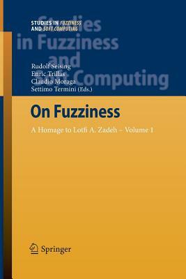 On Fuzziness: A Homage to Lotfi A. Zadeh - Volume 1 by 