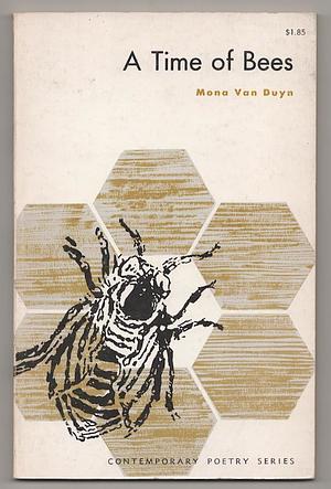 A Time of Bees (Contemporary Poetry Series) by Mona Van Duyn