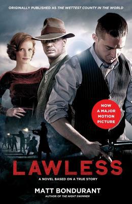 Lawless: A Novel Based on a True Story (Media Tie-In) by Matt Bondurant