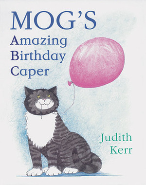 Mog's Amazing Birthday Caper by Judith Kerr