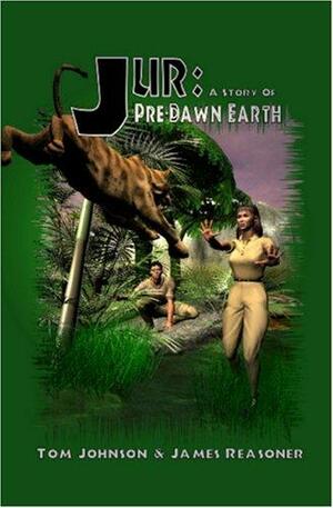 Jur: A Story of Predawn Earth by Tom Johnson