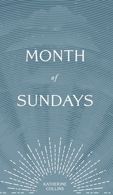 Month of Sundays by Katherine Collins