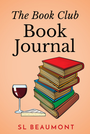 The Book Club Book Journal by S.L. Beaumont