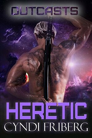 Heretic by Cyndi Friberg