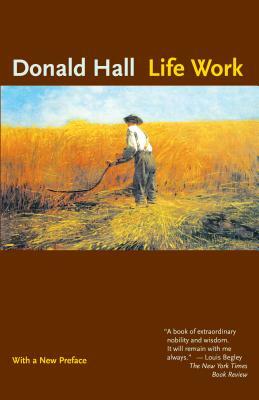 Life Work by Donald Hall