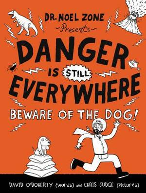 Danger Is Still Everywhere: Beware of the Dog! by David O'Doherty